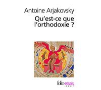 Antoine Arjakovsky – Qu'est-ce que l'orthodoxie ? – Poche – Gallimard