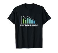 Qu'est-ce Que même l'argent Drôle Bourse Trading A Day Trader T-Shirt