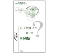 Qu'est-ce que mentir? - Philippe Capet - Vrin - broché - Guide