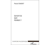 Qu'est-Ce Que Penser ?