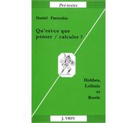 Qu'est-Ce Que Penser / Calculer ? Hobbes, Leibniz & Boole