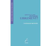 Nathalie Monnin – Qu'est-ce que penser librement ? – Broché