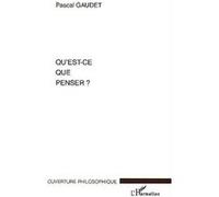 Qu'est-ce que penser Pascal Gaudet (Auteur)