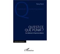 Qu'est-ce que punir ? Du châtiment à l'hypersurveillance - Tony Ferri - L'harmattan - broché - Essai