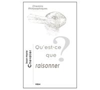 Qu'est-ce que raisonner? - Jean-Marie Chevalier - Vrin - broché - Essai