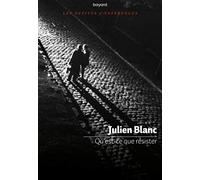 Julien Blanc – Qu'est-ce que résister ? – Essai – Broché