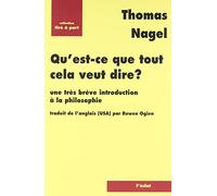 Qu'est ce que tout cela veut dire ? Une très brève introduction à la philosophie
