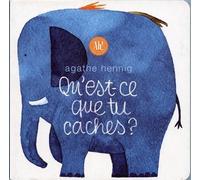Qu'est ce que tu caches ? - Agathe Hennig - Ah Ë Editions - cartonné - Album éveil dès la naissance