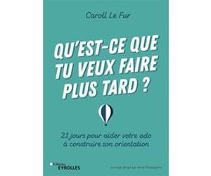 Qu'est-ce que tu veux faire plus tard ? Caroll Le Fur (Auteur)