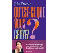 Julie Dachez – Qu'est-ce que vous croyez ? – Broché