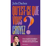 Qu'est-ce que vous croyez ? Une enquête scientifique (mais pas chiante) sur les bienfaits de la spiritualité - Julie Dachez - Albin Michel - ebook (ePub) - Essai