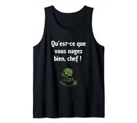 Qu'est-ce que vous nagez bien, chef! Débardeur