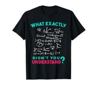 Qu'est-ce Que Vous n'avez Pas Compris exactement ? - Humour de Physique mathématique T-Shirt