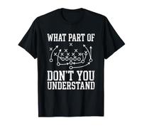 Qu'est-ce Que Vous ne comprenez Pas? Amusant Saying Coach Football T-Shirt