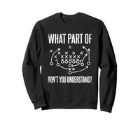 Qu'est-ce Que Vous ne comprenez Pas? Entraîneur de Football Amusant Sweatshirt