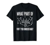 Qu'est-ce Que Vous ne comprenez Pas? Entraîneur de Football Amusant T-Shirt