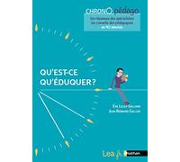 Qu'est-ce qu'éduquer ? Ève Leleu-Galland (Auteur), Jean-Bernard Gallois (Auteur)