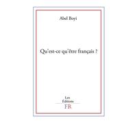 Qu'est-ce-qu'être français ? - Abel Boyi - Publishroom - broché - Guide