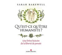Qu'est-Ce Qu'être Humaniste ? - Une Brève Histoire De La Liberté De Pensée
