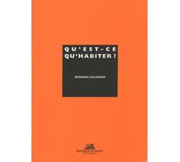 Qu'est-ce qu'habiter? - Bernard Salignon - La Villette Eds De - broché - Essai