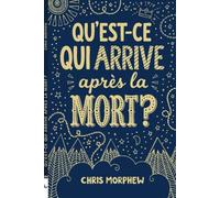 Qu'est-ce qui arrive après la mort ?