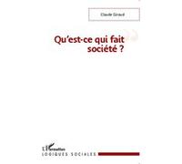 Qu'est-ce qui fait société ? - Claude Giraud - L'harmattan - broché - Essai