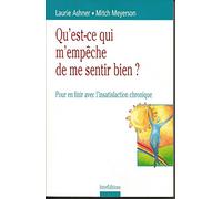 Qu'est-ce qui m'empêche de me sentir bien ? Pour en finir avec l'insatisfaction chronique