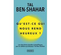 Qu'est ce qui nous rend heureux ? - Tal Ben-Shahar - Pocket - Poche - Guide