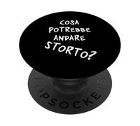Qu'est-ce Qui Pourrait Mal Tourner? Quand Tout va dans Le malora v1 PopSockets PopGrip Adhésif