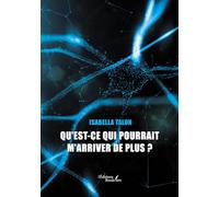 Qu'est-ce qui pourrait m'arriver de plus ?