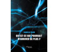 Qu'est-ce qui pourrait m'arriver de plus ? - Isabella Talon - Baudelaire - broché - Témoignage