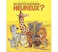 Qu'est-ce qui rend heureux ? - Marie-Agnès Gaudrat - Les Arenes Eds - cartonné - Album jeunesse dès 3 ans