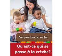 Qu'est-ce qui se passe à la crèche? Comprendre la crèche.: Comprendre la crèche.