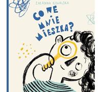 Qu'est-ce qui vit en moi ? - Zuzanna Kowalska (Buch auf Polnisch)