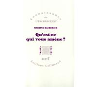 Qu'est-ce qui vous amène ? Martine Bacherich (Auteur)