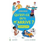 Qu'est-ce qu'il m'arrive ? (garçon) – Dès 8 ans – Nouvelle édition – Usborne