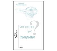 Qu'est-ce-qu'interpréter?