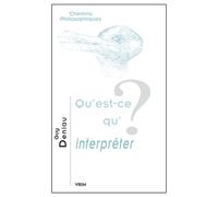 Qu'est-ce qu'interpréter? - Guy Deniau - Vrin - broché - Essai