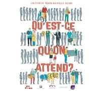 Qu'est-ce qu'on attend ? DVD https://www.fnac.com/a12685735/Qu-est-ce-qu-on-attend-DVD-DVD-Zone-2?oref=a1ba9fc6-a57d-f385-e31c-ba4a55fe92aa