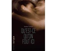 Shaïne Cassim – Qu'est-ce qu'on fout ici ? – Roman adolescent – Broché