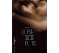 Shaïne Cassim – Qu'est-ce qu'on fout ici ? – Roman adolescent – Broché