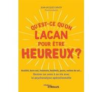 Qu'est-ce qu'on Lacan pour être heureux ? Jean-Jacques Urvoy (Auteur)