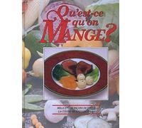 Qu'est-ce qu'on mange? Mille et une façons de varier la cuisine de tous les jours