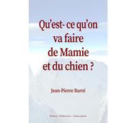 Qu'est-Ce Qu'on Va Faire De Mamie Et Du Chien ?