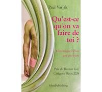 Qu'est-ce qu'on va faire de toi ?: Chroniques d'un gay parisien