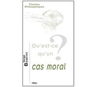 Qu'est-ce qu'un cas moral?