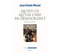 Qu'est-ce qu'un chef en démocratie ?: Politiques du charisme