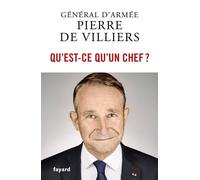 Qu'est-ce qu'un chef ? - Pierre de Villiers - Fayard - broché - Essai
