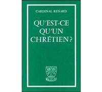 Qu'est-ce qu'un chretien Alexandre Renard (Auteur)