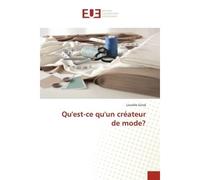 Qu'est-ce qu'un créateur de mode? - Louis Girod - Universitaires Europeennes - broché - Etude